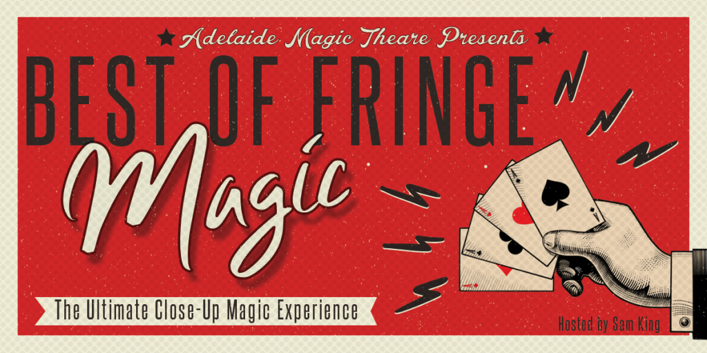 Best of fringe Magic At the Adelaide Magic Theatre Adelaide Fringe 2024